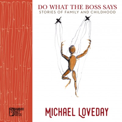 "Do What the Boss Says: Stories of Family and Childhood" by Michael Loveday