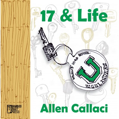 "17 & Life" by Allen Callaci